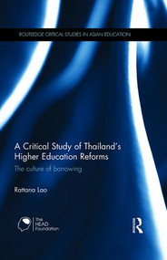 A Critical Study of Thailand's Higher Education Reforms (The culture of borrowing) by Rattana Lao, 9781138022683