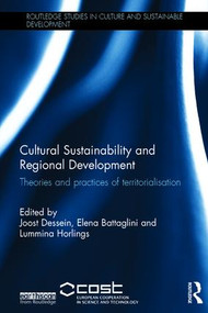 Cultural Sustainability and Regional Development (Theories and practices of territorialisation) by Joost Dessein, Elena Battaglini, Lummina Horlings, 9781138830080