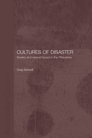 Cultures of Disaster (Society and Natural Hazard in the Philippines) by Greg Bankoff, 9780700717613