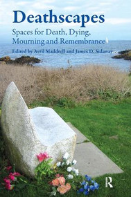 Deathscapes (Spaces for Death, Dying, Mourning and Remembrance) by James D. Sidaway, Avril Maddrell, 9780754679752