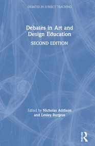 Debates in Art and Design Education by Nicholas Addison, Lesley Burgess, 9780367193201