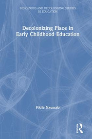 Decolonizing Place in Early Childhood Education by Fikile Nxumalo, 9781138384545