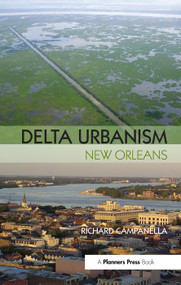 Delta Urbanism: New Orleans by Richard Campanella, 9780367092788