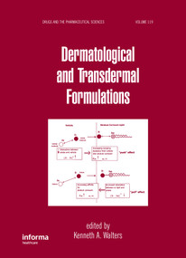 Dermatological and Transdermal Formulations by Kenneth A. Walters, 9780824798895