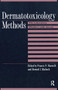 Dermatotoxicology Methods (The Laboratory Worker's Ready Reference) by Francis N. Marzulli, 9781138416789