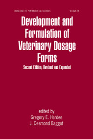 Development and Formulation of Veterinary Dosage Forms by Gregory Hardee, J Baggot, 9780824798789