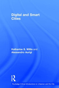 Digital and Smart Cities by Katharine Willis, Alessandro Aurigi, 9781138890374