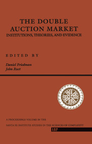 The Double Auction Market (Institutions, Theories, And Evidence) by Daniel Friedman, 9780367320508