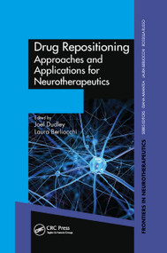 Drug Repositioning (Approaches and Applications for Neurotherapeutics) by Joel Dudley, Laura Berliocchi, 9780367869076