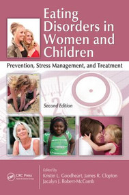 Eating Disorders in Women and Children (Prevention, Stress Management, and Treatment, Second Edition) by Kristin Goodheart, James R. Clopton, Jacalyn J. Robert-McComb, 9781439824818