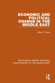 Economic and Political Change in the Middle East (RLE Economy of Middle East) by Elias Tuma, 9781138813120