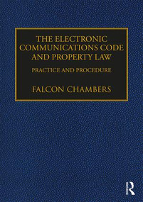 The Electronic Communications Code and Property Law (Practice and Procedure) by Falcon Chambers, 9781138543126