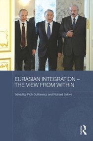 Eurasian Integration - The View from Within by Piotr Dutkiewicz, Richard Sakwa, 9781138778979