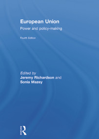European Union (Power and policy-making) by Jeremy Richardson, Sonia Mazey, 9780415715508