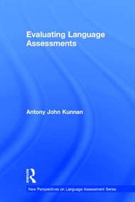Evaluating Language Assessments by Antony John Kunnan, 9780415897761