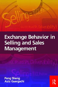 Exchange Behavior in Selling and Sales Management by Peng Sheng, Aziz Guergachi, 9781138465961