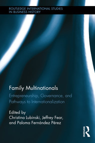 Family Multinationals (Entrepreneurship, Governance, and Pathways to Internationalization) by Christina Lubinski, Jeffrey Fear, Paloma Fernández Pérez, 9780415836715