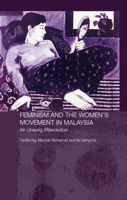 Feminism and the Women's Movement in Malaysia (An Unsung (R)evolution) by Maznah Mohamad, Cecilia Ng, tan beng Hui, 9780415374798