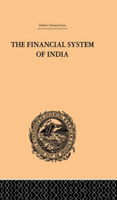 The Financial Systems of India by Gyan Chand, 9780415244909