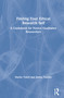 Finding Your Ethical Research Self (A Guidebook for Novice Qualitative Researchers) by Martin Tolich, Emma Tumilty, 9780367174774