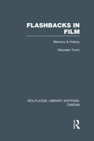 Flashbacks in Film (Memory & History) by Maureen Turim, 9780415728218
