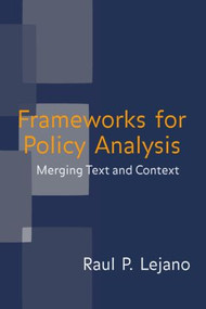 Frameworks for Policy Analysis (Merging Text and Context) by Raul P. Lejano, 9780415952750