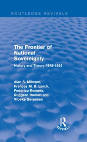 The Frontier of National Sovereignty (History and Theory 1945-1992) by AlanS. Milward, 9781138842731