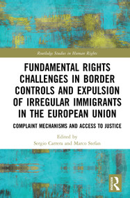 Fundamental Rights Challenges in Border Controls and Expulsion of Irregular Immigrants in the European Union by Sergio Carrera, Marco Stefan, 9780367195809