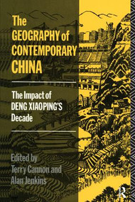 The Geography of Contemporary China (The Impact of Deng Xiaoping's Decade) by Terry Cannon, Alan Jenkins, 9781138410466