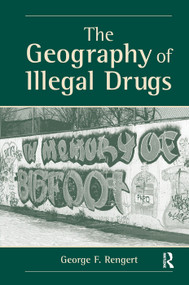 The Geography Of Illegal Drugs by George F Rengert, 9780367318505