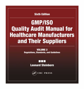 GMP/ISO Quality Audit Manual for Healthcare Manufacturers and Their Suppliers, by Leonard Steinborn, 9780849318474