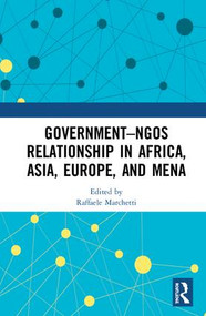 Government-NGO Relationships in Africa, Asia, Europe and MENA by Raffaele Marchetti, 9780815360483