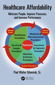 Healthcare Affordability (Motivate People, Improve Processes, and Increase Performance) by Paul Odomirok, 9781138553514