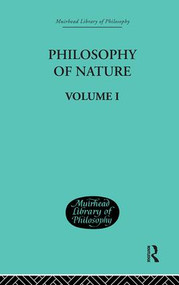Hegel's Philosophy of Nature (Volume I Edited by M J Petry) by Georg Wilhelm Freidrich Hegel, Michael John Petry, 9780415295796