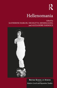 Hellenomania by Katherine Harloe, Nicoletta Momigliano, Alexandre Farnoux, 9781138243248