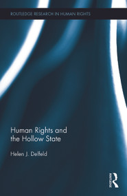 Human Rights and the Hollow State by Helen J. Delfeld, 9780415707107