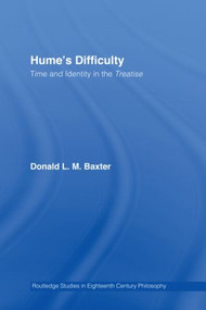 Hume's Difficulty (Time and Identity in the Treatise) by Donald L.M. Baxter, 9780415955942