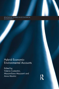 Hybrid Economic-Environmental Accounts by Valeria Costantini, Massimiliano Mazzanti, Anna Montini, 9780415594219