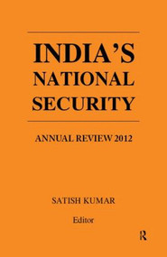 India's National Security (Annual Review 2012) by Satish Kumar, 9780415844345
