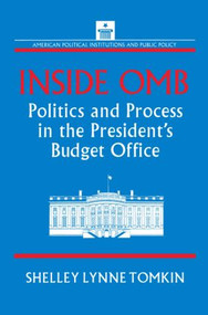Inside OMB: (Politics and Process in the President's Budget Office) by Shelley Lynne Tomkin, 9781563244544
