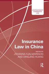 Insurance Law in China by Johanna Hjalmarsson, Dingjing Huang, 9780367738877