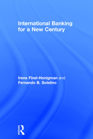 International Banking for a New Century by Irene Finel-Honigman, Fernando Sotelino, 9780415681322