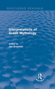 Interpretations of Greek Mythology (Routledge Revivals) by Jan N. Bremmer, 9780415744515