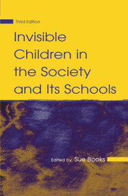 Invisible Children in the Society and Its Schools by Sue Books, 9781138134539