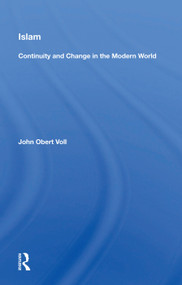 Islam: Continuity And Change In The Modern World by John Obert Voll, 9780367022273