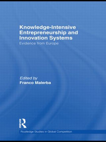 Knowledge Intensive Entrepreneurship and Innovation Systems (Evidence from Europe) by Franco Malerba, 9780415557917