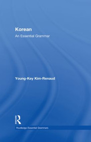Korean: An Essential Grammar by Young-Key Kim-Renaud, 9780415385138