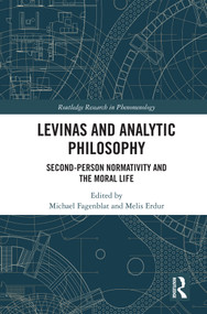 Levinas and Analytic Philosophy (Second-Person Normativity and the Moral Life) by Michael Fagenblat, Melis Erdur, 9781138615946