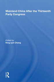 Mainland China After The Thirteenth Party Congress by King-yuh Chang, 9780367013554