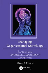 Managing Organizational Knowledge (3rd Generation Knowledge Management and Beyond) by Jr., Charles A. Tryon, 9781138423121